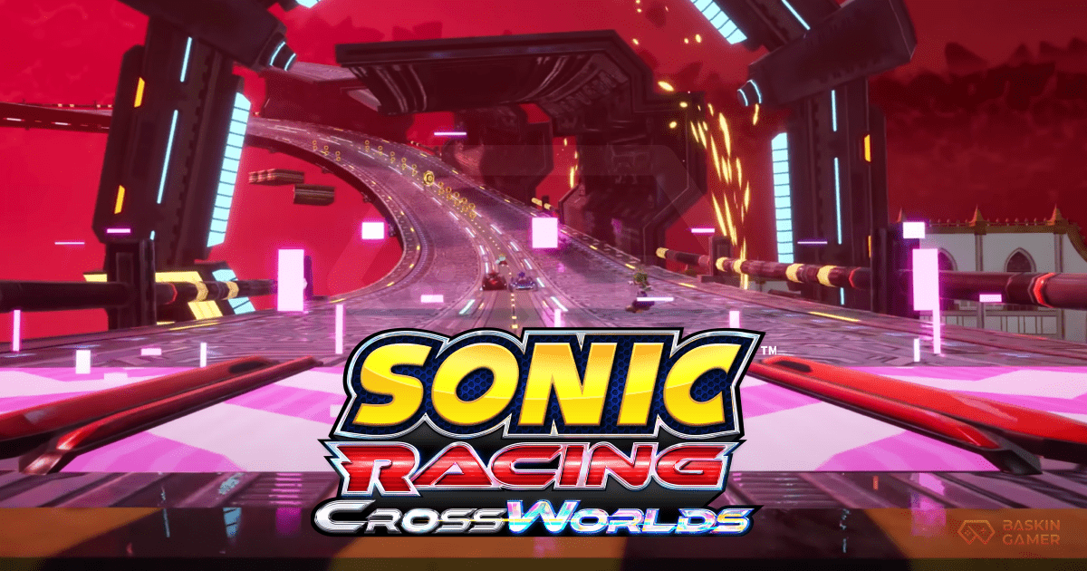 Sonic Racing: CrossWorlds Open Network Test Goes Live August 29 — Full Details and Surprises Await