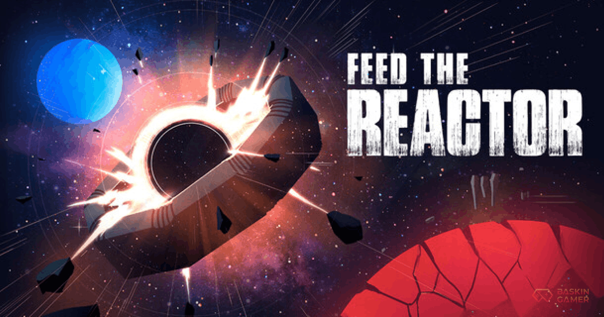Feed the Reactor Launches as a Strategic Incremental Game Built Around Reactor Management and Long-Term Planning