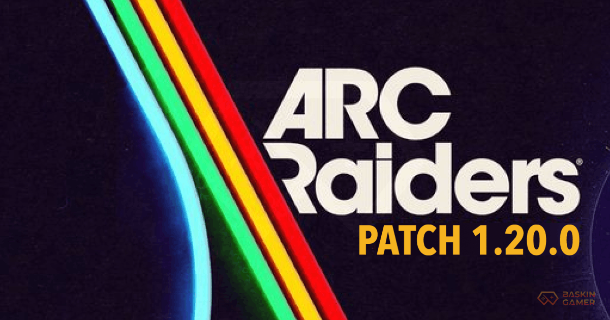 ARC Raiders Update 1.20.0 Nerfs Il Toro Hard_ Energy Clip Economy Reset, Human Voice Changes, and What Players Need to Know - Baskingamer.com