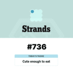 NYT Strands 736 Answer Today March 9_ Why the “Cute Enough to Eat” Spangram Is Tricking Players - Baskingamer.com