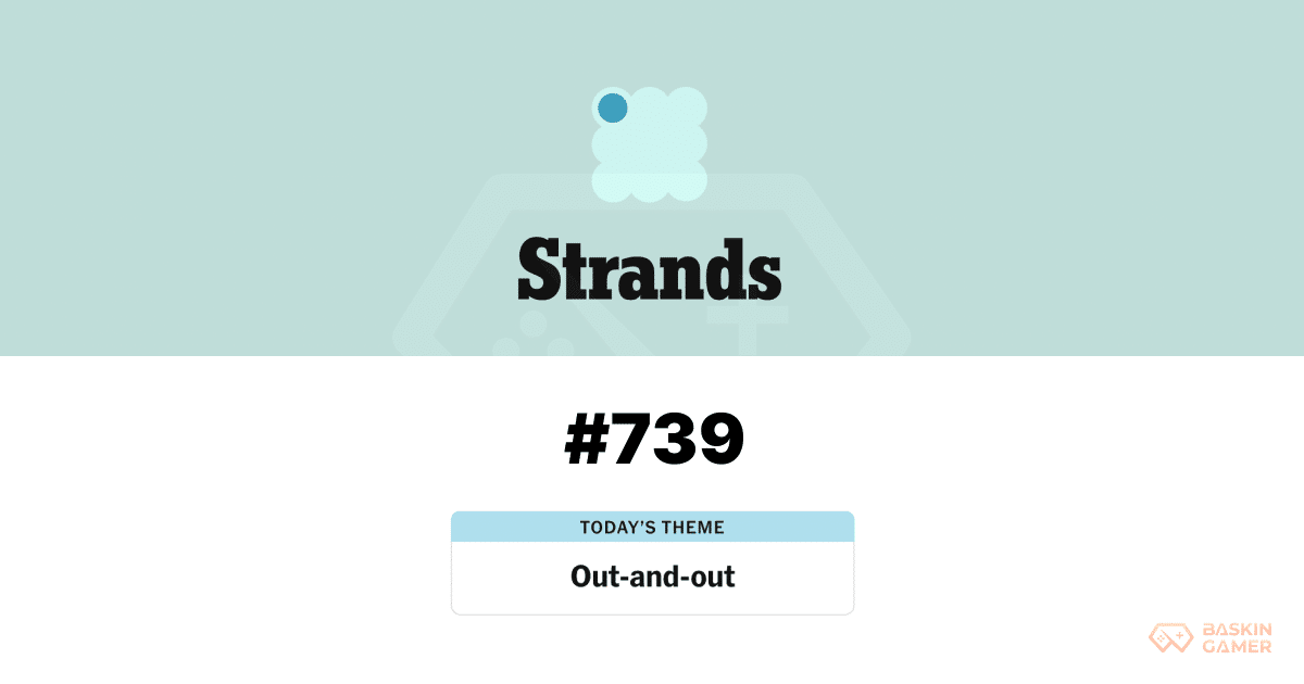 NYT Strands 739 Answer Today March 12: Out-and-out Puzzle Hints, Spangram, and Full Word List