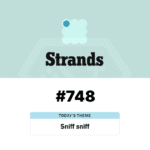 NYT Strands 748 Today Sniff Sniff Looks Easy at First Until SCHNOZZLE and PROBOSCIS Hit the Board - Baskingamer.com