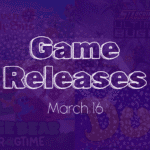 New Game Releases March 16, 2026_ Seven Deadly Sins Origin, Starship Troopers, and the Biggest Games to Watch Monday - Baskingamer.com