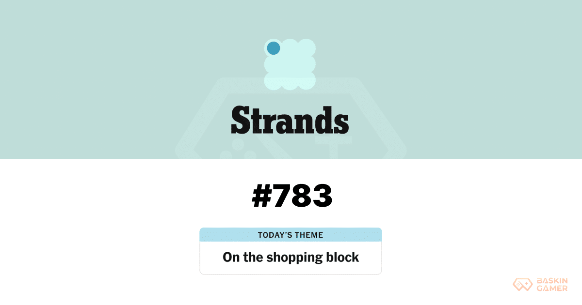NYT Strands #783 Hints and Answers for April 25, 2026: “On the Shopping Block” Solved