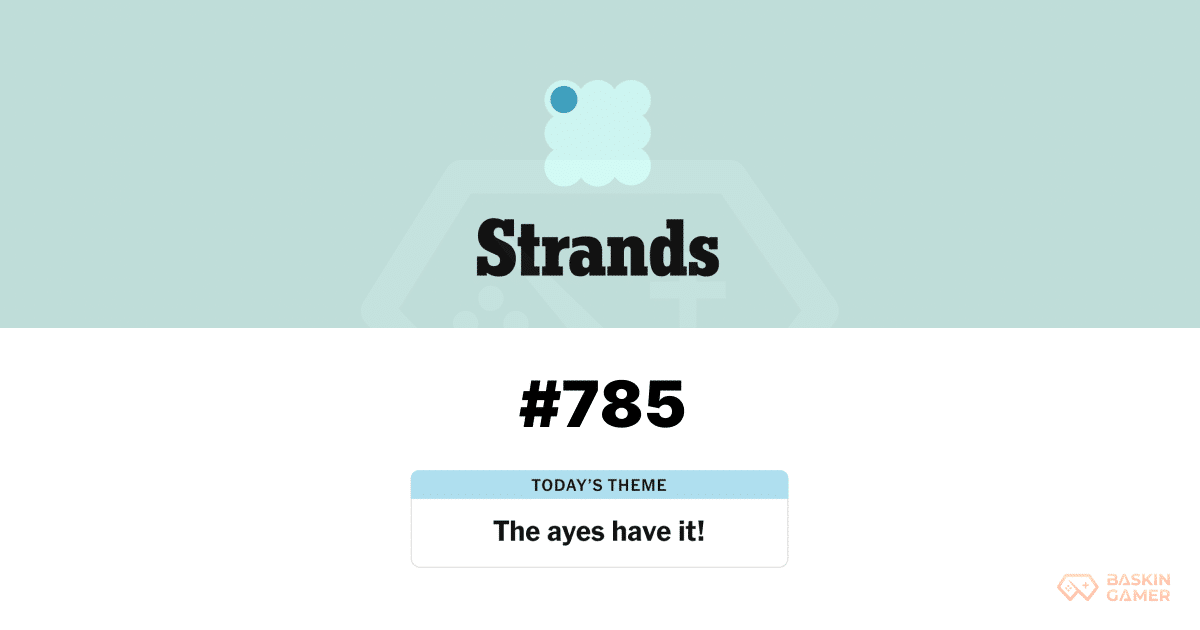 NYT Strands #785 Hints and Answers for April 27, 2026: “The ayes have it!” and Today’s EYEOPENERS Spangram