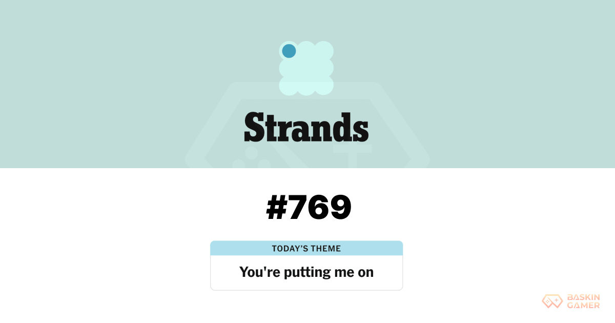 NYT Strands Answer Today April 11 #769_ Hints and Spangram for “You’re Putting Me On” - Baskingamer.com