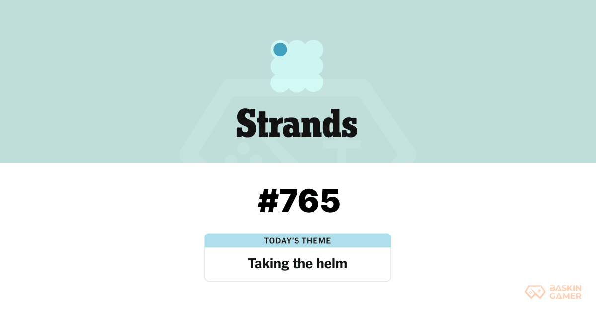 NYT Strands Today Answer and Hints for April 7, 2026 #765: Taking the Helm Spangram and Full Word List