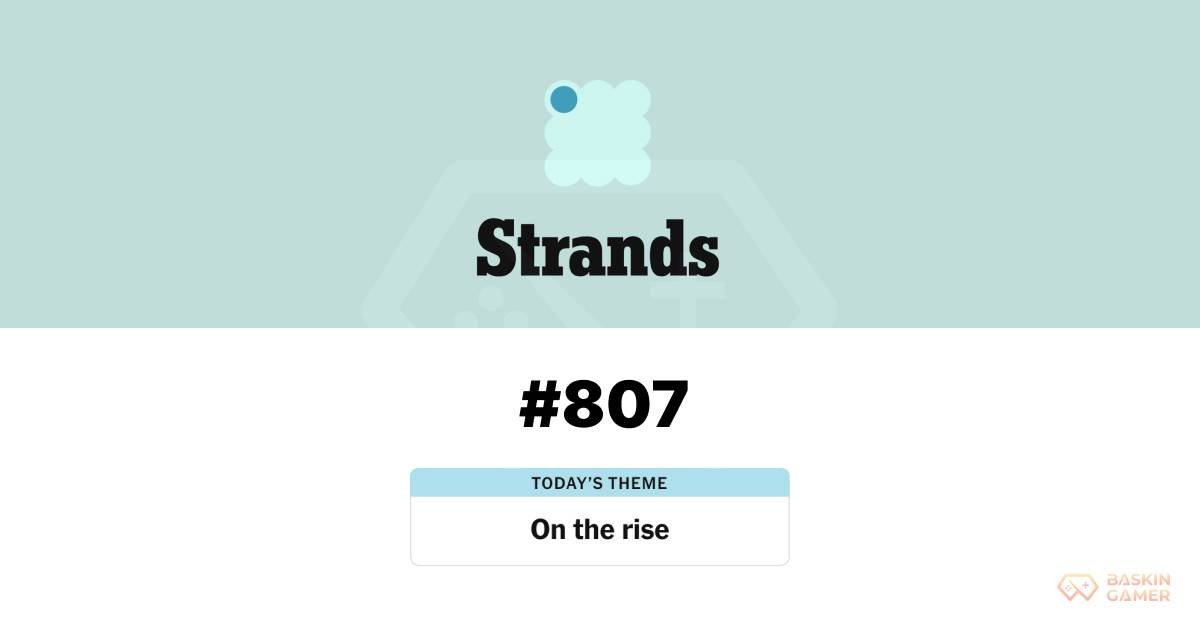 NYT Strands Answer Today May 19: Hints and Spangram for “On the rise” #807