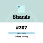 NYT Strands Today May 9, 2026 #797_ Hints, Spangram, and Full Answers for the “Garden varieties” Puzzle - Baskingamer.com